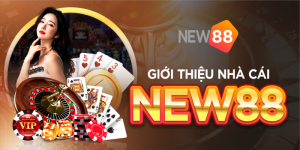 NEW88 - Review Sân Chơi Cá Cược Uy Tín Hấp Dẫn Nhất 2024