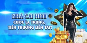 Hi88: Trang Cá Cược Trực Tuyến Đổi Thưởng Xanh Chín 